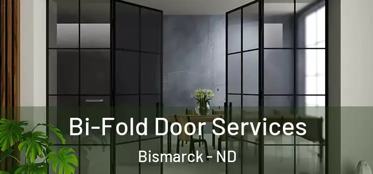 Bi-Fold Door Services Bismarck - ND