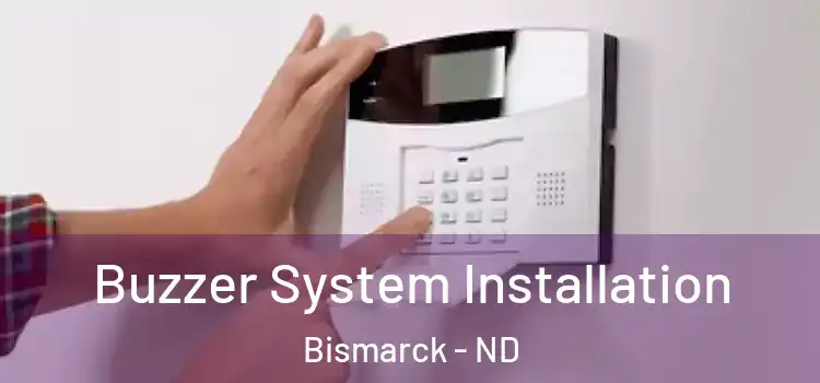 Buzzer System Installation Bismarck - ND