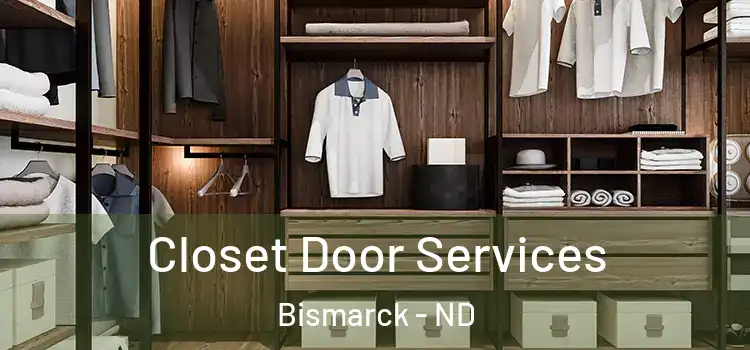 Closet Door Services Bismarck - ND