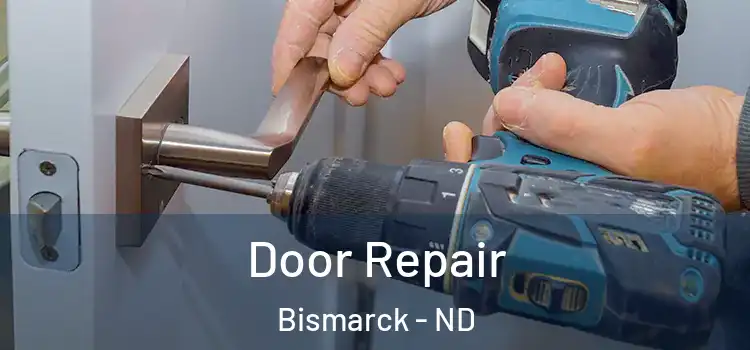 Door Repair Bismarck - ND