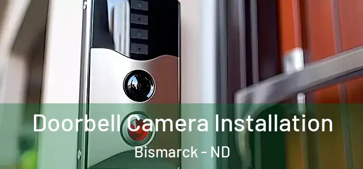  Doorbell Camera Installation Bismarck - ND