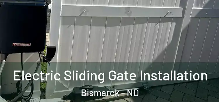 Electric Sliding Gate Installation Bismarck - ND