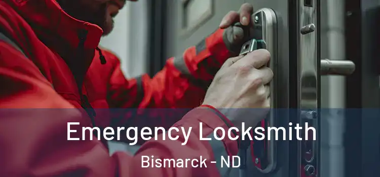 Emergency Locksmith Bismarck - ND