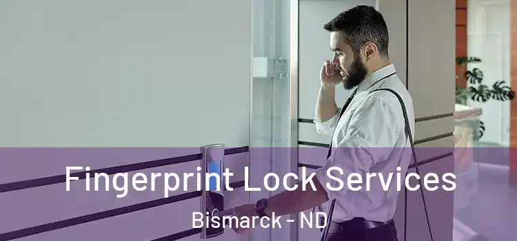 Fingerprint Lock Services Bismarck - ND