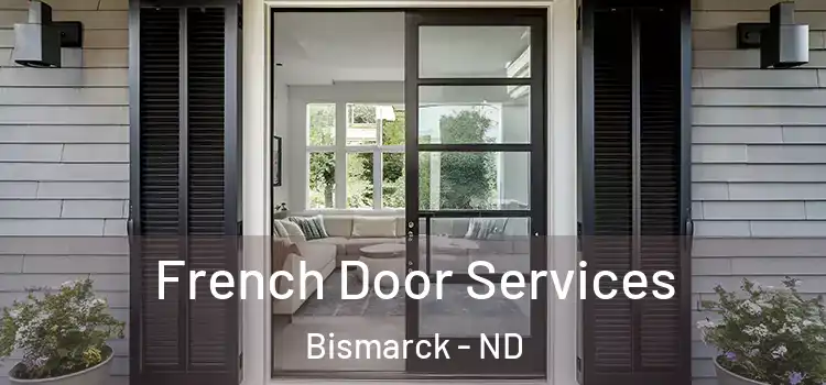 French Door Services Bismarck - ND