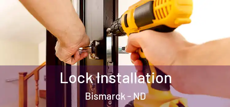 Lock Installation Bismarck - ND