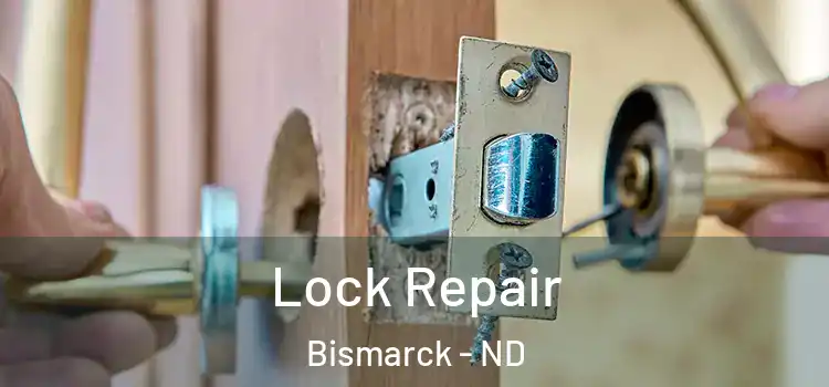 Lock Repair Bismarck - ND