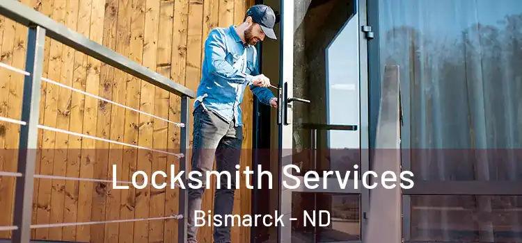 Locksmith Services Bismarck - ND