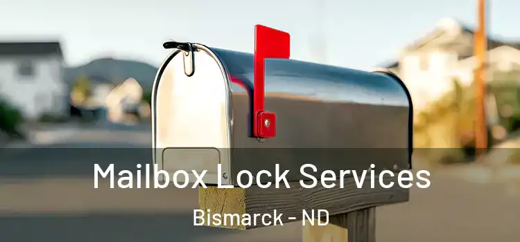  Mailbox Lock Services Bismarck - ND