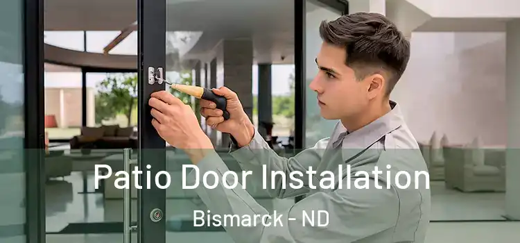 Patio Door Installation Bismarck - ND