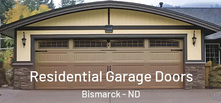 Residential Garage Doors Bismarck - ND