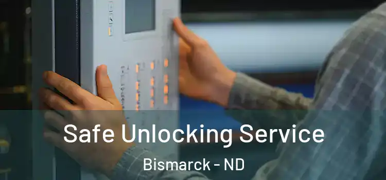 Safe Unlocking Service Bismarck - ND