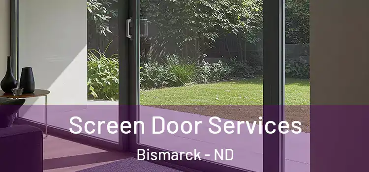  Screen Door Services Bismarck - ND