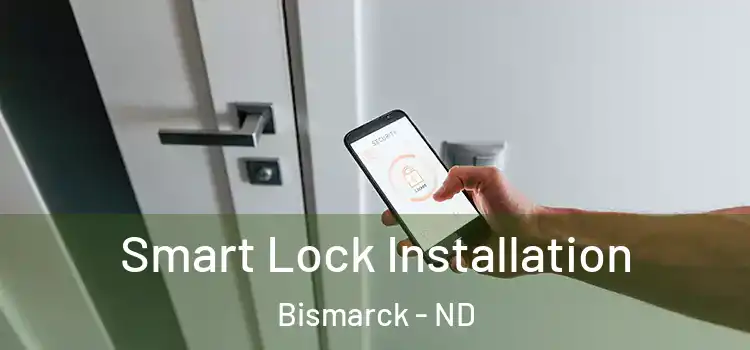  Smart Lock Installation Bismarck - ND